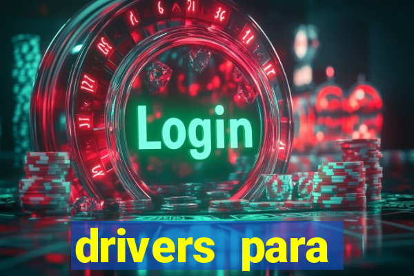 drivers para windows 7 64 bits